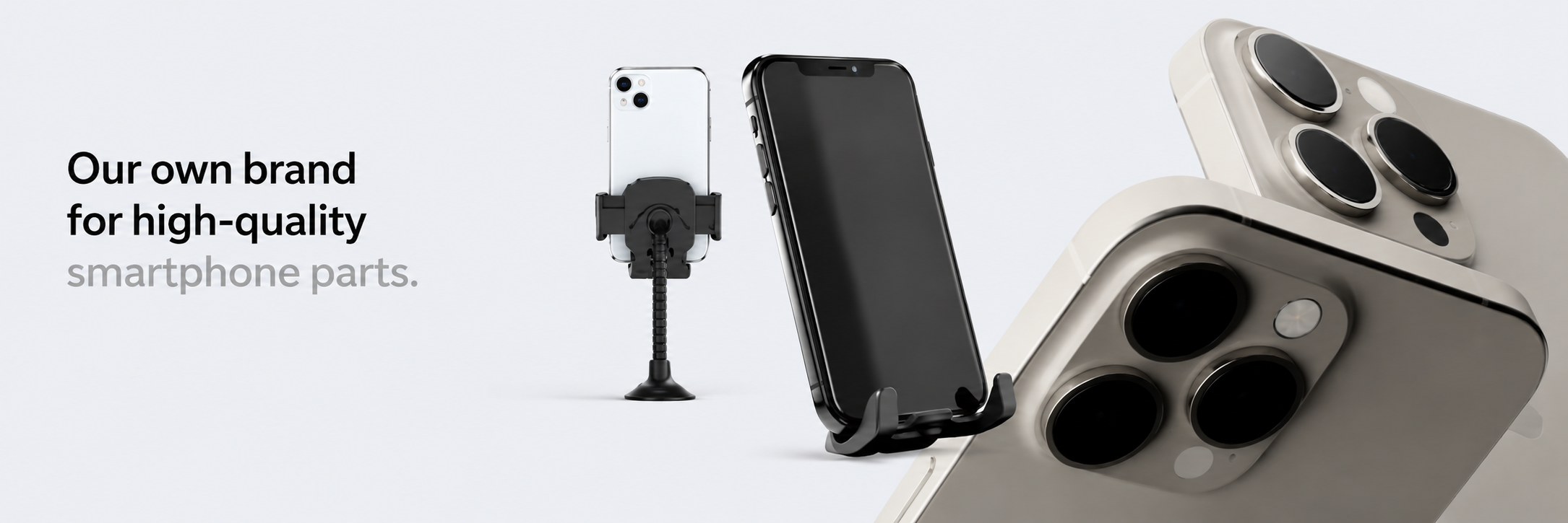 Our own brand for high-quality smartphone parts